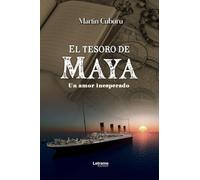 EL TESORO DE MAYA: Un amor inesperado