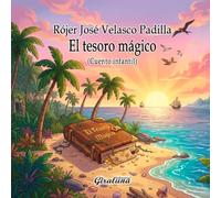 El tesoro mágico - (Cuento infantil): Sumerge a tus hijos en una aventura inolvidable.