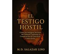 El Testigo Hostil: Cómo los Antiguos Secretos del Talmud Confirman la Conspiración del Sanedrín Contra Jesús