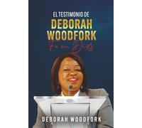 EL TESTIMONIO DE DEBORAH WOODFORK: Fe en DiosW