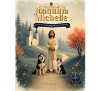 El Testimonio de Joaquina Michelle: Una historia de amor, redención y esperanza (Colección Joaquina Michelle)
