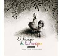El tiempo de las cerezas/ The Time of the Cherries