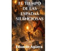 El tiempo de las espadas silenciosas: Cuando el coraje habla en secreto. Libro de relatos de la Edad Media. Lectores de 11 a 18 años. (Grandes novelas del autor)