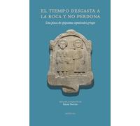El tiempo desgasta a la roca y no perdona: Una pizca de epigramas sepulcrales griegos