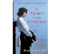 El Tiempo Entre Costuras: Una Novela (Atria Espanol)