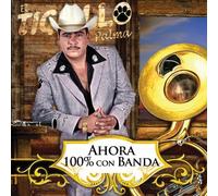 El Tigrillo Palma - Ahora 100% Con Banda