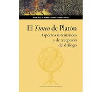 El Timeo de Platón. Aspectos sistemáticos y de recepción del diálogo