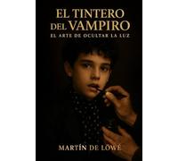 El Tintero del Vampiro: El arte de ocultar la luz