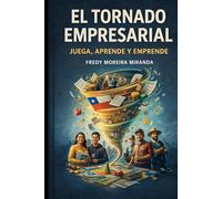 El Tornado Empresarial: “Juega, Aprende y Emprende” (Plan Estratégico Chile 2026-2126)