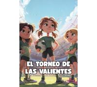 El Torneo de las Valientes: Un libro para que las niñas sueñen en grande