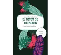 El tótem de Oleachea: Desde Ebebiyín hasta Bilbao