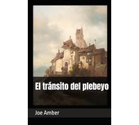 El tránsito del plebeyo (Joe Amber - Colección)