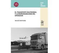 El transporte multimodal y la responsabilidad del operador: 1 (Por su orden)