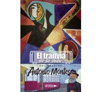 El Tranvía de la vida del Maestro Antonio Montes