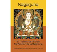 El Tratado de la Gran Perfección de la Sabiduría: Mahāprajñāpāramitāśāstra (Volúmenes 81 a 100)