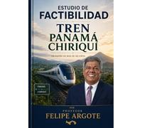 EL TREN A CHIRIQUI: ESTUDIO DE FACTIBILIDAD