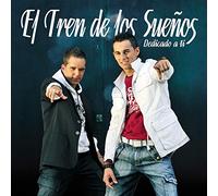 El Tren de los Sueños - Dedicado a Ti [Import]