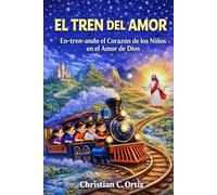 EL TREN DEL AMOR: En-tren-ando el Corazón de los Niños en el Amor de Dios