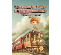 EL TREN INTERMINABLE: EL INTERÉS COMPUESTO: 5 (LA AVENTURA DEL DINERO - Colección 10 libros infantiles.)
