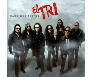 El Tri - Nada Que Perder [Us Import]