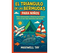 El Triángulo de las Bermudas para niños: Datos interesantes e historias fascinantes sobre el mar más misterioso del mundo