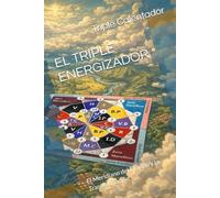 EL TRIPLE ENERGIZADOR: El Meridiano del Tiempo y la Transformación