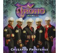 El Trono De Mexico - Cruzando Fronteras