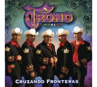 El Trono De Mexico - Cruzando Fronteras