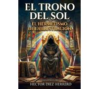 EL TRONO DEL SOL: EL HERMETISMO DE LA ILUSTRACIÓN