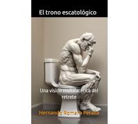 El trono escatológico: Una visión multifacética del retrete
