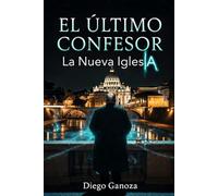 El último confesor: La nueva IglesIA