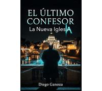 El último confesor: La nueva IglesIA