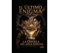 EL ÚLTIMO ENIGMA VOL 10: LA ODISEA DEL ARKA DORADA / SAGA (EL ÚLTIMO ENIGMA SAGA)
