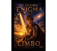 EL ÚLTIMO ENIGMA VOL 17: LIMBO / FINAL SAGA (EL ÚLTIMO ENIGMA / FINAL DE LA SAGA)