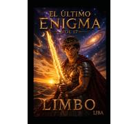 EL ÚLTIMO ENIGMA VOL 17: LIMBO / FINAL SAGA (EL ÚLTIMO ENIGMA / FINAL DE LA SAGA)