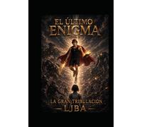 EL ÚLTIMO ENIGMA VOL 7: LA GRAN TRIBULACIÓN / SAGA (EL ÚLTIMO ENIGMA SAGA)