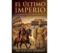 EL ÚLTIMO IMPERIO: LA SANGRE DE LOS SIGLOS