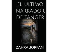 EL ÚLTIMO NARRADOR DE TÁNGER