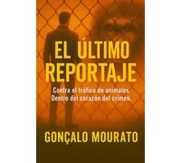 El último reportaje: Contra el tràfico de animales