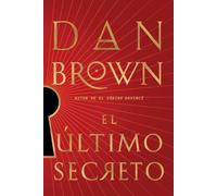 El Último Secreto / The Secret of Secrets (Robert Langdon, 6)