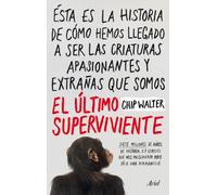 El último superviviente: Siete millones de años de historia, 27 especies que nos precedieron pero sólo una permaneció (Claves)