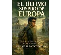 El último suspiro de Europa: Un diario desde el apocalipsis