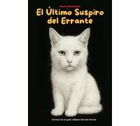 El Último Suspiro del Errante: Crónicas de un gato callejero llamado Homer