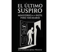 EL ULTIMO SUSPIRO: MINISTERIO de lo INUTIL PERO NECESARIO