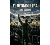 El último Ultra: Cuando el dinero quiso comprar el fútbol popular, la grada respondió con fuego. (La ley de la Grada)