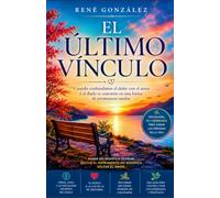 El Último Vínculo: Cuando confundimos el dolor con el amor y el duelo se convierte en una forma de permanecer unidos: 13 (Colección Palabra Viva)