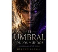 El Umbral de los Mundos: La guerra del Ínvar - Libro 1