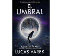 El umbral: La Frontera de la Conciencia · Libro I