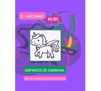 El unicornio Nube - Disfraces de Carnaval: Libro de colorear con disfraces divertidos para niños de 2 a 5 años