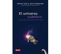 El Universo Cuantico / The Quantum Universe: Y por qué todo lo que puede suceder, sucede (Ciencia y Tecnología)